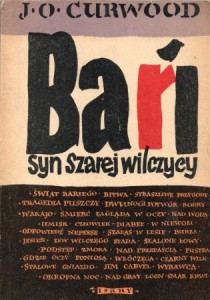 Curwood James Olivier - Bari. Syn Szarej Wilczycy. Przełożył Jerzy Marlicz. Okładkę projektował Jan Młodożeniec.