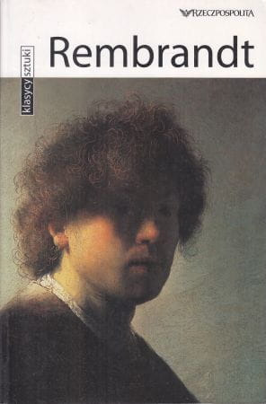 Rembrandt. /Klasycy sztuki/.