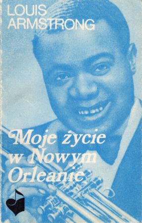 Armstrong Louis - Moje życie w Nowym Orleanie.jpg