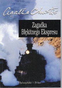 Christie Agata - Zagadka Błękitnego Ekspresu. Przełożyła Hanna Pasierska. 