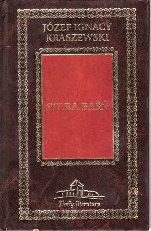 Kraszewski Józef Ignacy - Stara baśń. Powieść z IX wieku.jpg