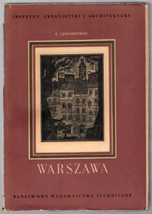 Szwankowski Eugeniusz - Warszawa. Rozwój urbanistyczny i architektoniczny.