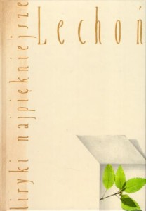 Lechoń Jan - Liryki najpiękniejsze. Wybór Aleksandra Madyda. /Kolekcja liryki "z liściem"/.