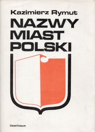 Rymut Kazimierz - Nazwy miast Polski.jpg