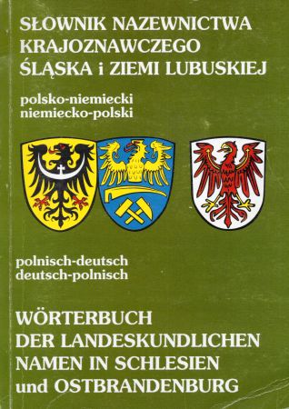 Battek Marek J., Szczepankiewicz Joanna - Słownik nazewnictwa krajoznawczego Śląska i ziemi lubuskiej polsko-niemiecki i niemiecko-polski.jpg