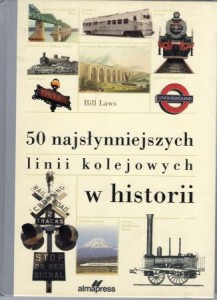Laws Bill - 50 najsłynniejszych linii kolejowych w historii.