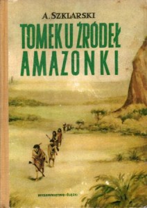 Szklarski Alfred - Tomek u źródeł Amazonki. Ilustrował Józef Marek.