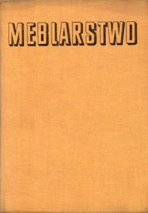 Holzhacker Anna, Mętrak Czesław, Żurowski Jan - Meblarstwo.