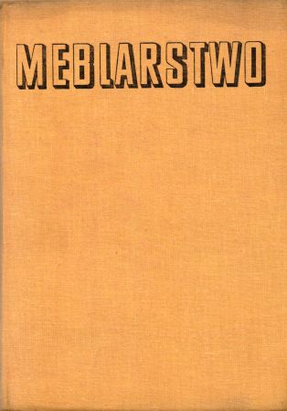 Holzhacker Anna, Mętrak Czesław, Żurowski Jan - Meblarstwo.jpg