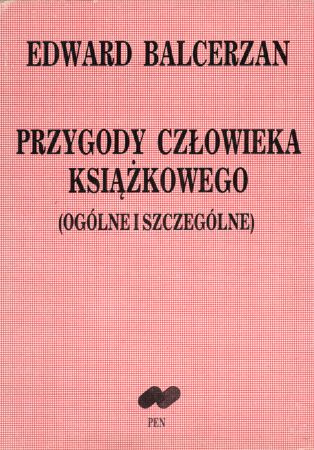 Balcerzan Edward - Przygody człowieka książkowego (ogólne i szczególne).jpg
