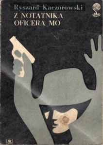 Kaczorowski Ryszard - Z notatnika oficera MO. /Labirynt/.