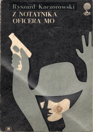 Kaczorowski Ryszard - Z notatnika oficera MO.jpg
