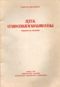 Brajerski Tadeusz - Język staro-cerkiewno-słowiański. Podręcznik dla polonistów.