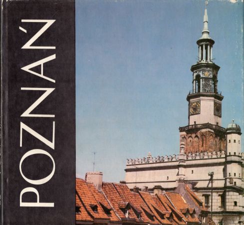 Poznań w fotografii Bogdana Borowiaka i Stanisława Ossowskiego.jpg