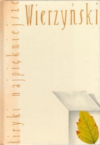 Wierzyński Kazimierz - Liryki najpiękniejsze. Wybór Aleksander Madyda. /Kolekcja Liryki z liściem/.