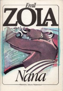 Zola Emil - Nana. Rougon-Macquartowie. Historia naturalna i społeczna rodziny za Drugiego Cesarstwa. Przełożyła Zofia Karczewska-Markiewicz.