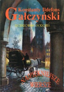 Gałczyński Konstanty Ildefons - Zaczarowana dorożka. Najpiękniejsze wiersze.