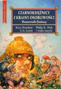 Haining Peter /red./ - Czarnoksiężnicy z Krainy Osobliwości. Humoreski fantasy. Przełożyła Maciejka Mazan. Terry Pratchett, Philip K. Dick, C.S.Lewis i wielu innych.