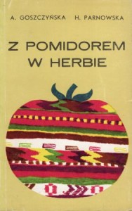 Goszczyńska-Górska Agnieszka, Parnowska Halina - Z pomidorem w herbie. Kuchnia bułgarska.