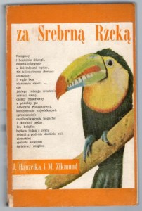 Hanzelka J., Zikmund M. - Za Srebrną Rzeką. /Naokoło Świata/.