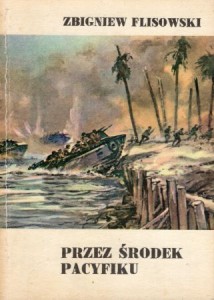 Flisowski Zbigniew - Przez środek Pacyfiku.