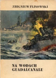 Flisowski Zbigniew - Na wodach Guadalcanalu.