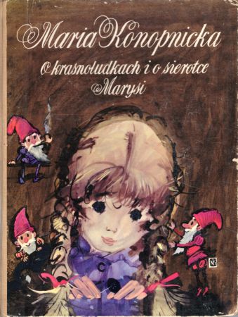 Konopnicka Maria - O krasnoludkach i o sierotce Marysi. Ilustrował Janusz Grabiański.jpg