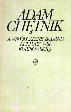 Adam Chętnik a wspólczesne badania kultury wsi kurpiowskiej.jpg