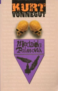 Vonnegut Kurt - Niedziela Palmowa. Przełożył Marek Fedyszak.