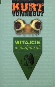 Vonnegut Kurt - Witajcie w małpiarni. Przełożyła Jolanta Kozak. 