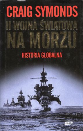 Symonds Craig - II wojna światowa na morzu. Historia globalna.jpg