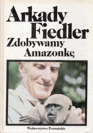 Fiedler Arkady - Zdobywamy Amazonkę.jpg