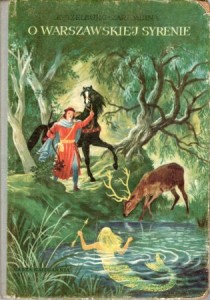 Szelburg-Zarembina Ewa - O warszawskiej Syrenie. Ilustrowała Zofia Fijałkowska.