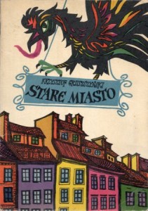 Gruszczyński Krzysztof - Stare miasto. Ilustrował Zbigniew Rychlicki.