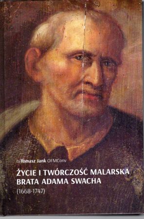 Jank Tomasz - Życie i twórczość malarska Brata Adama Swacha (1668-1747).jpg