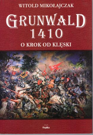 Mikołajczak Witold - Grunwald 1410. Krok od klęski.jpg