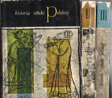 Historia sztuki polskiej. Tom I. Sztuka średniowiecza. Tom II. Sztuka nowożytna. Tom III. Sztuka nowoczesna. Pod redakcją Tadeusza Dobrowolskiego, Władysława Tatarkiewicza.jpg