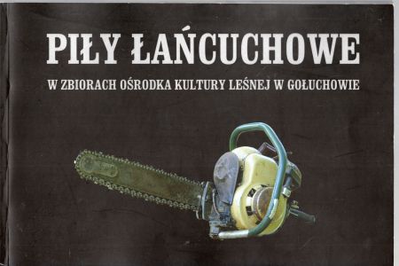 Piły łańcuchowe z zbiorach Ośrodka Kultury Leśnej w Gołuchowie.jpg