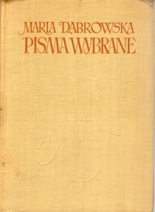 Dąbrowska Maria - Pisma wybrane. T.I. Opowiadania. Fragmenty. Dramaty. Utwory dla dzieci.