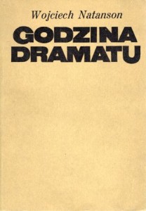 Natanson Wojciech - Godzina dramatu. Eseje o teatrze i literaturze.
