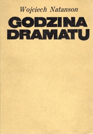 Natanson Wojciech - Godzina dramatu. Eseje o teatrze i literaturze.jpg