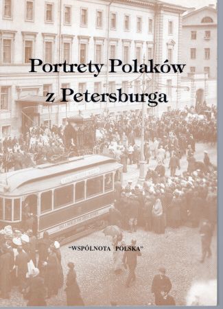 Portrety Polaków z Petersburga. Redakcja tekstu Jacek Leoński, Teresa Rzepa.jpg