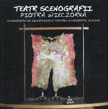 Teatr scenografii Piotra Wieczorka. Scenografie do nienapisanych tekstów. Scenografie uliczne.jpg