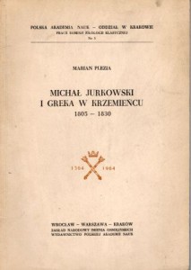Plezia Marian - Michał Jurkowski i greka w Krzemieńcu 1805-1830.