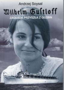 Soysal Andrzej - Wilhelm Gustloff. Zagłada przyszła z głębin.