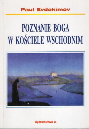 Evdokimov Paul - Poznania Boga w tradycji wschodniej. Patrystyka, liturgia, ikonografia.jpg