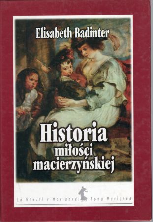 Badinter Elisabeth - Historia miłości macierzyńskiej.jpg