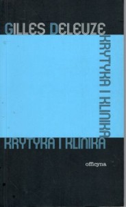 Deleuze Giles - Krytyka i klinika. /Filozofia francuska/.