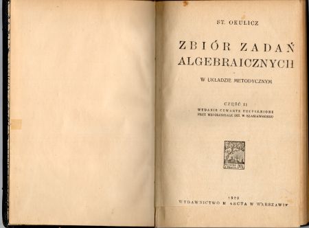 Okulicz Stefan - Zbiór zadań algebraicznych w układzie metodycznym. Część II.jpg