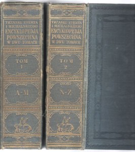 Trzaski, Everta i Michalskiego Encyklopedia Powszechna w dwu tomach z 526 ilustracjami na 47 tablicach oraz wielobarwną polityczną mapą świata i Polski. Opracowana pod redakcją Stanisława Lama. T. 1/2.  
